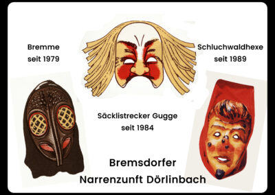 Die jeweils erste Maske der Hästräger-Gruppen der Bremsdorfer Narrenzunft (BNZ): „Bremme“ (1979), „Säcklistrecker“ (1984) und „Schluchwaldhexe“ (1989).