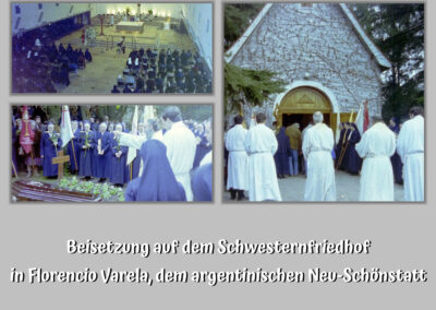 Impressionen von der Beisetzung im Juni 1993 auf dem Schwesternfriedhof in Florencio Varela, dem argentinischen Neu-Schönstatt.